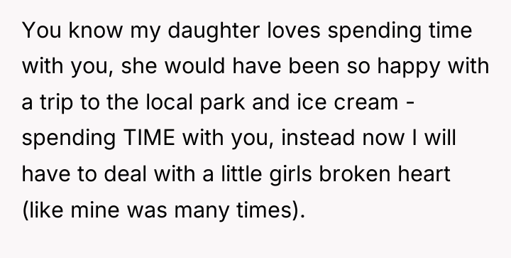 You know my daughter loves spending time with you, she...
