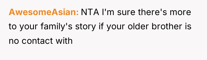 AwesomeAsian NTA I'm sure there's more to your family's story...