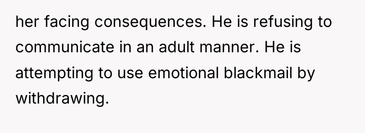 her facing consequences. He is refusing to communicate in an...