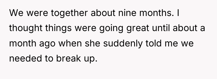 We were together about nine months. I thought things were...