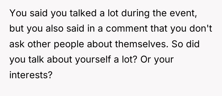 You said you talked a lot during the event, but...
