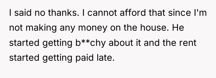 I said no thanks. I cannot afford that since I'm...