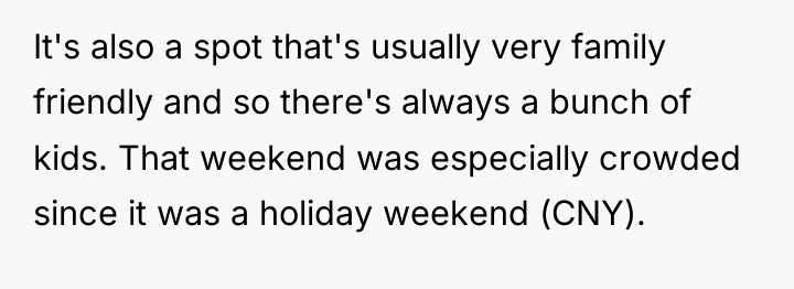 It's also a spot that's usually very family friendly and...