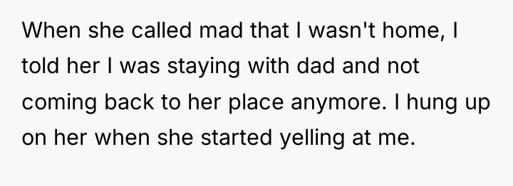 When she called mad that I wasn't home, I told...