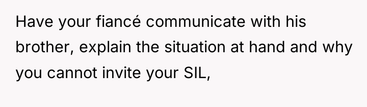 Have your fiancé communicate with his brother, explain the situation...