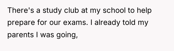 There's a study club at my school to help prepare...