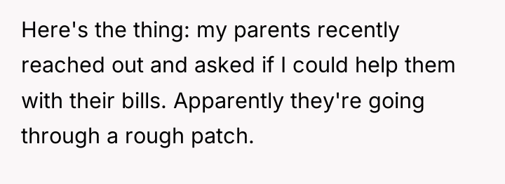 Here's the thing: my parents recently reached out and asked...