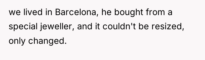 we lived in Barcelona, he bought from a special jeweller,...