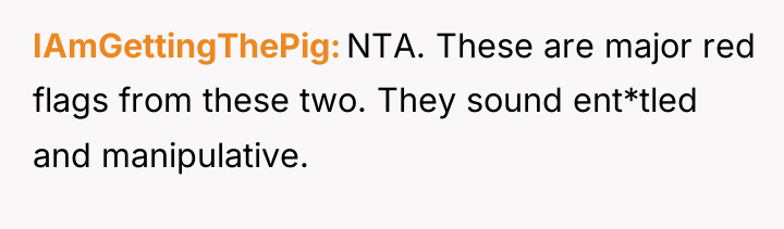 IAmGettingThePig NTA. These are major red flags from these two....