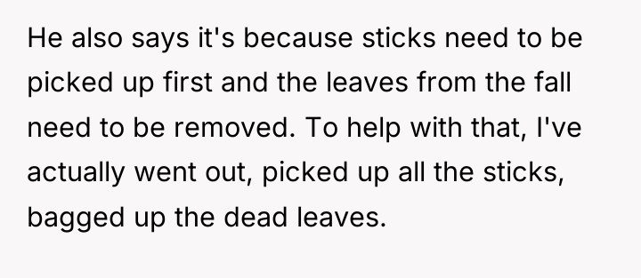He also says it's because sticks need to be picked...