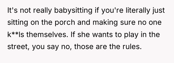 It's not really babysitting if you're literally just sitting on...