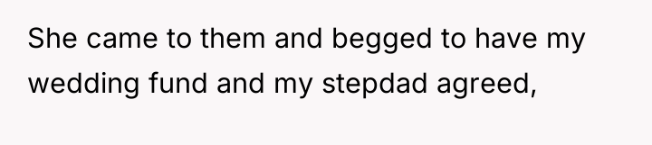 She came to them and begged to have my wedding...