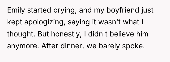 Emily started crying, and my boyfriend just kept apologizing, saying...