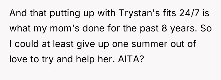 And that putting up with Trystan's fits 24/7 is what...