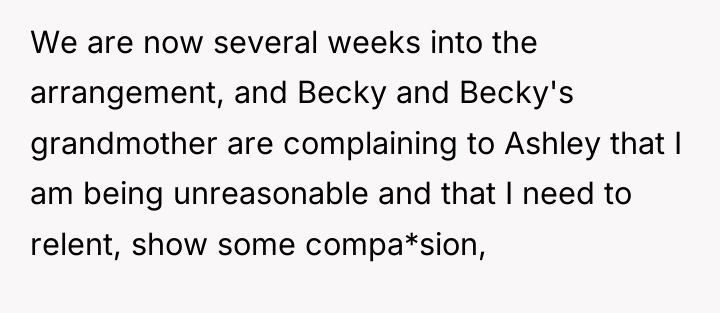 We are now several weeks into the arrangement, and Becky...