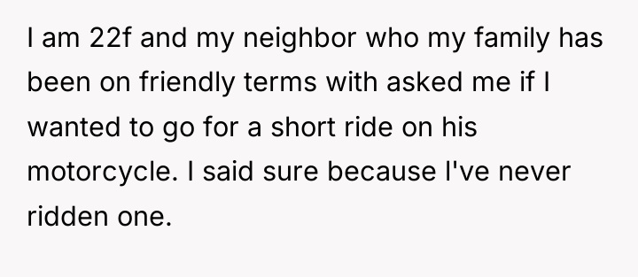 I am 22f and my neighbor who my family has...