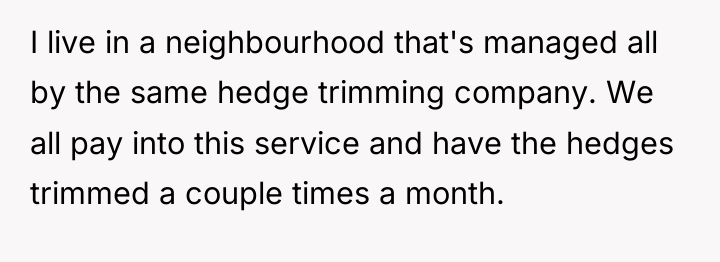 I live in a neighbourhood that's managed all by the...