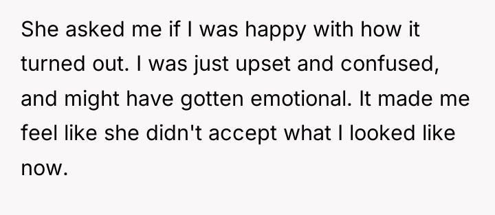 She asked me if I was happy with how it...