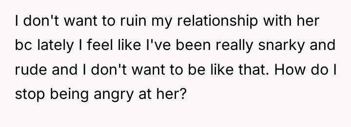 I don't want to ruin my relationship with her bc...