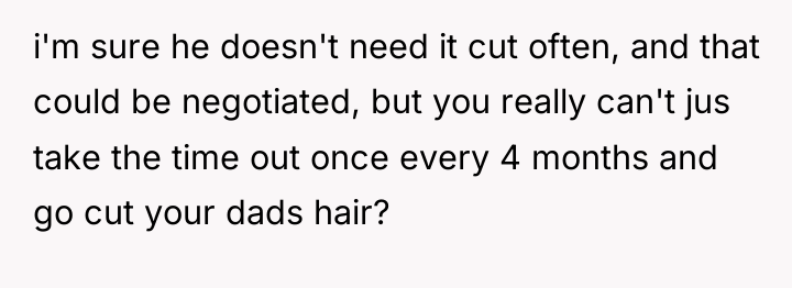 i'm sure he doesn't need it cut often, and that...