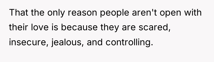 That the only reason people aren't open with their love...