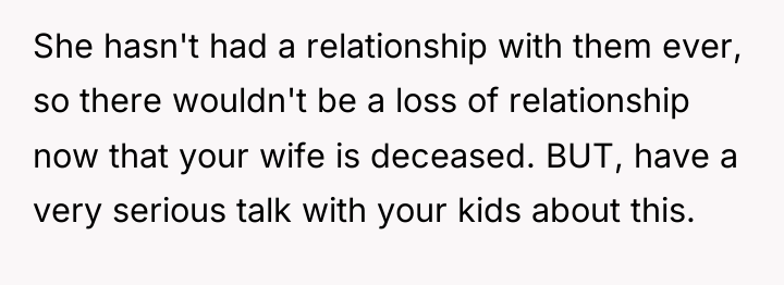 She hasn't had a relationship with them ever, so there...