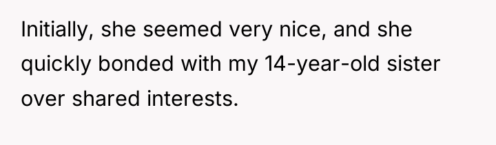 Initially, she seemed very nice, and she quickly bonded with...