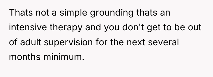 Thats not a simple grounding thats an intensive therapy and...