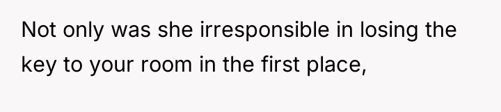Not only was she irresponsible in losing the key to...