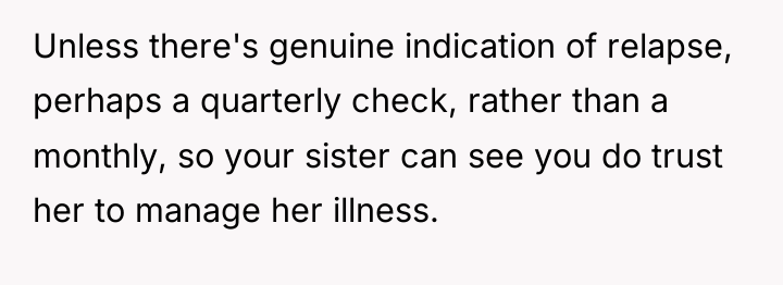 Unless there's genuine indication of relapse, perhaps a quarterly check,...