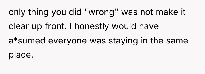 only thing you did "wrong" was not make it clear...