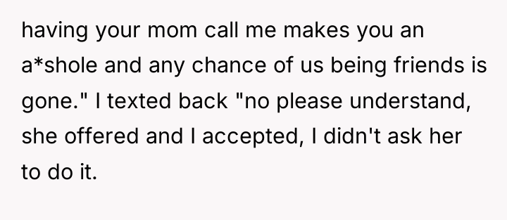 having your mom call me makes you an a*shole and...