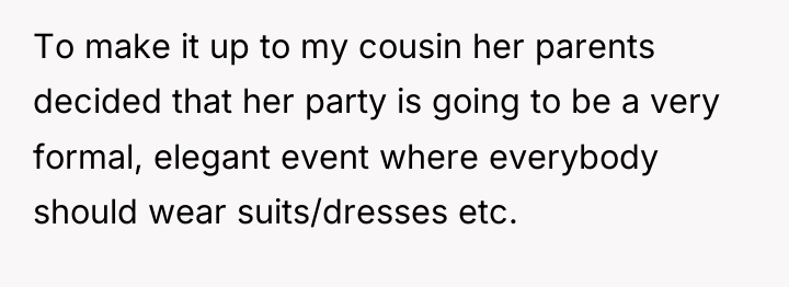 To make it up to my cousin her parents decided...