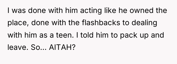 I was done with him acting like he owned the...