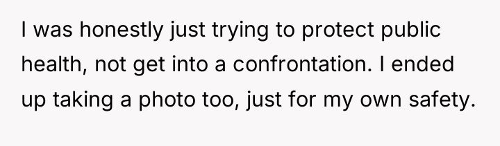 I was honestly just trying to protect public health, not...