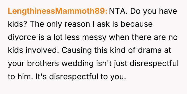 LengthinessMammoth89 NTA. Do you have kids? The only reason I...