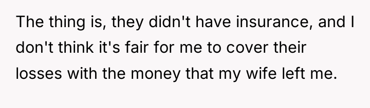 The thing is, they didn't have insurance, and I don't...