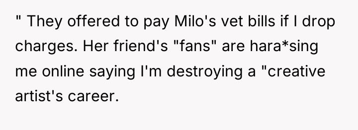 " They offered to pay Milo's vet bills if I...