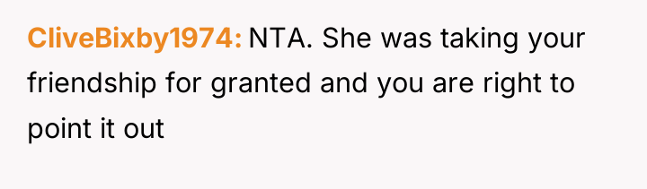 CliveBixby1974 NTA. She was taking your friendship for granted and...
