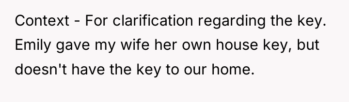 Context - For clarification regarding the key. Emily gave my...