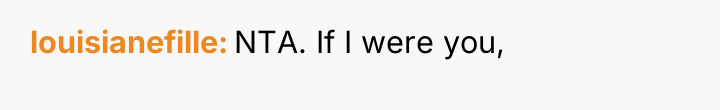 louisianefille NTA. If I were you,