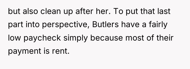but also clean up after her. To put that last...