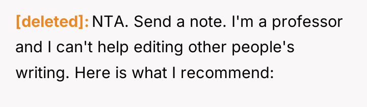 [deleted] NTA. Send a note. I'm a professor and I...
