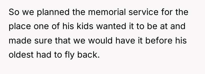 So we planned the memorial service for the place one...