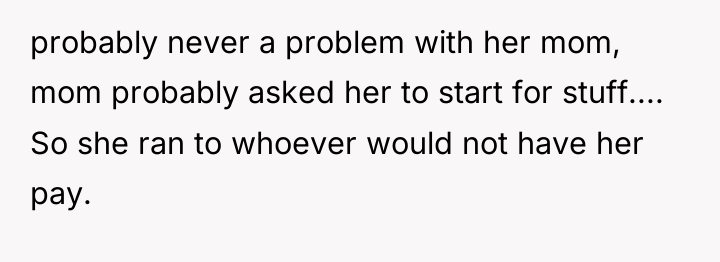 probably never a problem with her mom, mom probably asked...