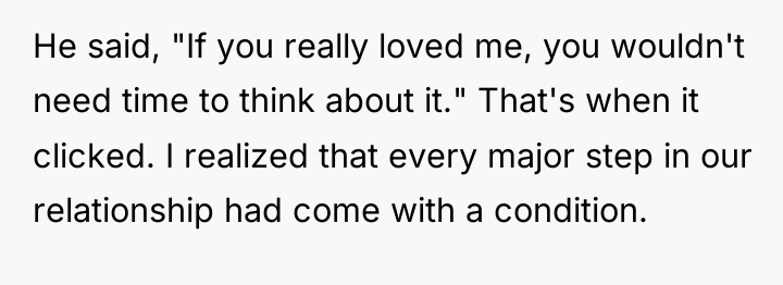 He said, "If you really loved me, you wouldn't need...