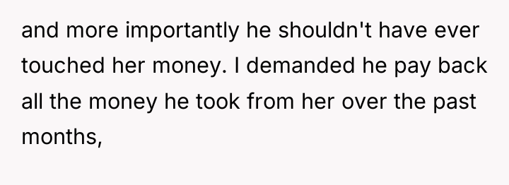 and more importantly he shouldn't have ever touched her money....