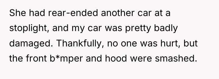 She had rear-ended another car at a stoplight, and my...