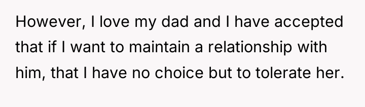 However, I love my dad and I have accepted that...