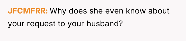 JFCMFRR Why does she even know about your request to...
